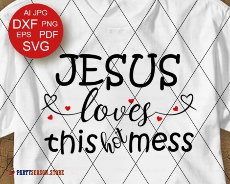 Jesus Loves This Hot Mess svg Party season store 1